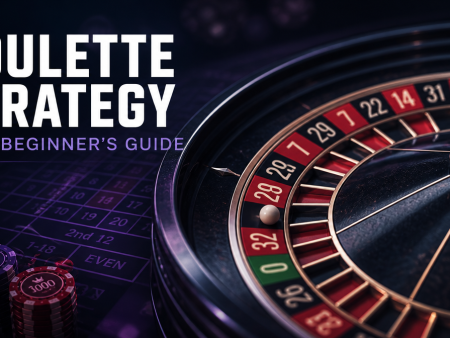 What Is the Best Roulette Strategy for Beginners?