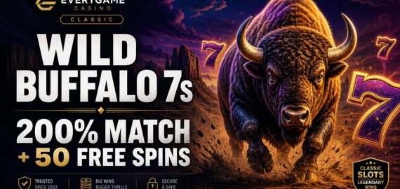 Everygame Casino Classic: 200% Match + 50 Free Spins on WILD BUFFALO’s 7s